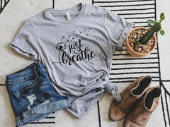 T-Shirt for Women, Just Breathe Shirt, Cute Shirt, Shirt for Women, Motivational Shirt, Breath, Motivational Quote, Floral
