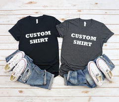 Custom Text Unisex Tee, Personalized Shirt