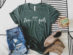 Love Never Fails Shirt, Christian Shirt, Faith Shirt, Religion Shirt, Cross, Religious Shirt, Church Shirt, Jesus Shirt, Love Shirt, Unisex