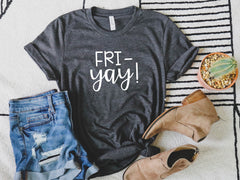 Fri-Yay Shirt, Teacher Shirt, Funny Mom Shirt, Teacher Gift for Women, Funny Teacher Shirt , TGIF Shirt, Funny Mom Shirt, Weekend Shirt