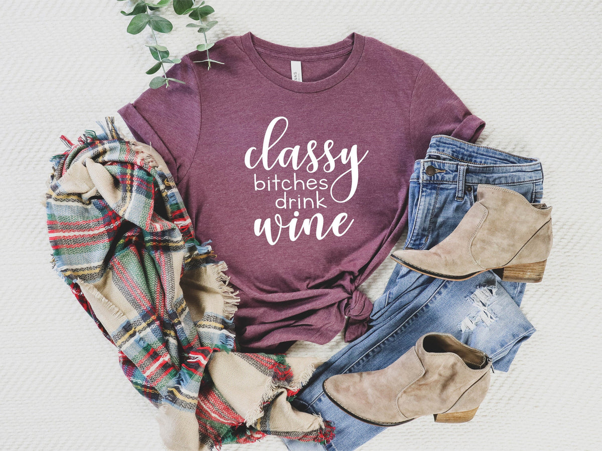 Classy Bitches Drink Wine Shirt, Day Drinking Shirt,  Wine Lover Shirt, Girls Drinking Night, Drinking Buddies Tee, Friends Shirt