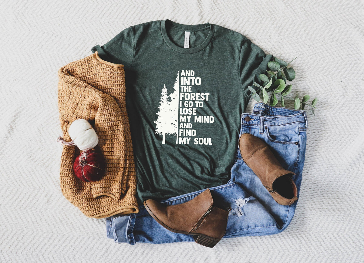 Pine Tree Shirt, And Into The Forest I Go To Lose My Mind And Find My Soul Shirt, Forest Shirt, Camping T-Shirt, Wanderlust Tee, Hiking Gift