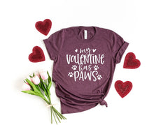 My Valentine Has Paws Shirt, Dog Valentine Shirt, My Dog is My Valentine, Dog Valentine Shirts, Cat Valentine Shirt, Valentine Gift Shirt