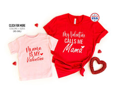 My Favorite Valentine Calls Me Mama Shirt, Mama Mini Valentine Shirt, Mama My Valentine, Mom & Me Valentine Shirt, Toddler Valentine Shirt,