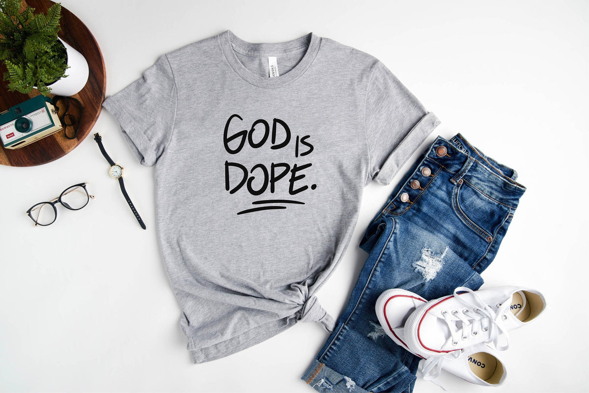 God Shirt, Christian T-Shirt, God is Dope Shirt, God Love Shirts, Christian T-Shirts for Women, Trendy Christian Shirt, Christian Men Shirts