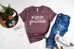 Dog Shirt for Women, Stay Pawsitive Shirt, Pawsitive Shirt, Dog Love Shirts, Dog Saying Shirts, Dog Mom Shirt, Dog Mom Gift, Funny Dog Shirt