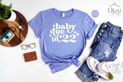 Pregnancy Shirts, Baby Due in 22 Shirt, Pregnancy Announcement Shirts, Baby Due in 22 Shirt, Pregnancy Shirts Gift, Baby Reveal Shirt