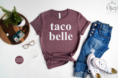 Taco Belle Shirt, Cinco De Mayo Shirt, Taco Lover Shirt, Taco Shirt, Taco Tuesday, Taco Party, Personalized Gifts, Customized Shirt, Custom