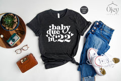 Pregnancy Shirts, Baby Due in 22 Shirt, Pregnancy Announcement Shirts, Baby Due in 22 Shirt, Pregnancy Shirts Gift, Baby Reveal Shirt