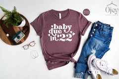 Pregnancy Shirts, Baby Due in 22 Shirt, Pregnancy Announcement Shirts, Baby Due in 22 Shirt, Pregnancy Shirts Gift, Baby Reveal Shirt