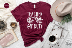 Teacher Off Duty Shirt,  Teacher Summer Vacation Shirt, Off Duty Teacher Tee, Teacher Vacay Mode, Teacher Vacation Shirt, Summer Teacher Tee