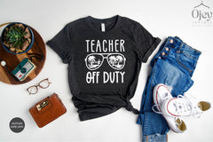 Teacher Off Duty Shirt,  Teacher Summer Vacation Shirt, Off Duty Teacher Tee, Teacher Vacay Mode, Teacher Vacation Shirt, Summer Teacher Tee