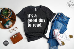 It's A Good Day To Read Shirt, Teacher Shirt, Teacher Shirt for Women, Teacher Shirt Gift, Teacher Appreciation Gift, English Teacher Shirt