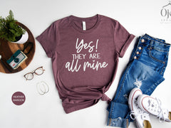 Funny Mothers Day Shirt, Mommy Tshirts, Yes They Are All Mine Shirt, Mother To Be Shirt, Sarcastic Mom Shirts, Mother's Day Gift, Mom Tshirt