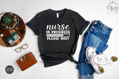 Nurse In Progress Shirt, Nurse Grad Shirt,  Nursing Student Shirt Gift, Gift for Nurse Student, Nurse Gift Tees, Clinicals Shirts, Nurse Tee