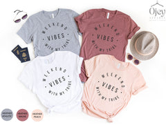 Weekend Vibes With My Tribe, Girls Trip Shirt, Girls Vacation Shirt, Girls Weekend Trip, Vacation Shirt, Vacay Mode Shirt, Family Vacation