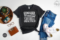 Stressed Blessed Coffee Obsessed T-Shirt, OCD Coffee Tee, Coffee Lover Tee, Funny Coffee T-Shirt, Teacher Gift Tee, Gift for HerTee