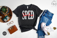 Teacher Shirts, Special Education Teacher Shirts,  SPED Teacher Shirts, Special ED Gift, Teacher Shirt for Women, Teacher Appreciation Tee,