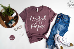 Created With a Purpose Shirt, Christian Women Shirt, Religious Shirt, Religious Gift, Unisex T-Shirt, Blessed Shirt, Faith Shirt, God Love