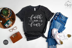 Faith Over Fear Shirt Christian Shirt for Women Christian T Shirts Faith Shirt Motivational Shirt God Shirt for Women Friend Gift Shirt