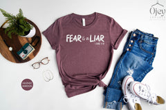 Fear is A Liar Shirt, Christian Woman Shirt, Religious Shirt, Unisex Church Gift, Religious Shirt Gift, Bible Verse Shirt, Faith Shirt