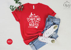 Halloween Nurse Shirt, Halloween Shirt,  You Cant Scare Me I'm A Nurse, Funny Halloween Shirts, Halloween Nurse Gift, Nurse Gift Shirt