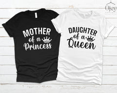 Mother Daughter Shirts, Mother Of A Princess Shirt, Gift For Mom, Daughter Of A Queen, Matching Mom And Daughter Shirts, Mother's Day Gift