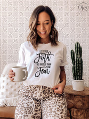 Religious Tee, Christian Shirt, Let Your Faith Be Stronger than Your Fear Shirt, Faith Shirt for Women, Faith Over Fear Shirt, Gift for Her