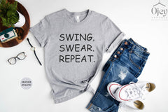 Funny Golfing Shirts, Golf T-Shirt, Golfing Shirts, Golfer Shirt Gift, Swing Swear Repeat, Golf Sayings Shirt, Father's Day Gift,