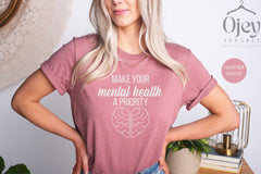Mental Health Shirts, Make Your Mental Health a Priority Shirt, Motivational Shirt, Motivational Gift, Mental Health Awareness, Minimalist