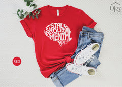 Lets Talk About Mental Health, Mental Health Matters Shirt, Mental Health Shirt, Therapist Shirt, Psychologist Shirt, Gift for Her, Therapy
