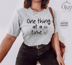 One Thing At A Time Shirt, Therapy Shirt, Mental Health Shirt, Mental Health Matters Shirt, Gift for Therapist, Psychologist Shirt