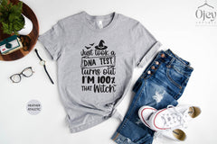 Just Took a DNA Test Turns Out I'm 100% That Witch Shirt, Funny Halloween Shirt, Halloween Gift, Halloween Shirt, Funny Witch Shirt