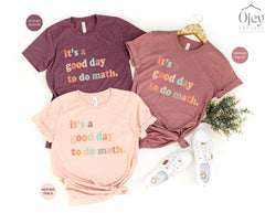 It's a Good Day To Do Math, Math Teacher Shirt, Math Lover Shirt, Funny Math Shirt, Math Shirt Gift, Gift for Math Teacher, Math Tee