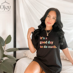 It's a Good Day To Do Math, Math Teacher Shirt, Math Lover Shirt, Funny Math Shirt, Math Shirt Gift, Gift for Math Teacher, Math Tee