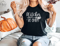 Witches Be Crazy Shirt, Halloween Shirt, Witch Tee, Halloween Women Shirt, Halloween Shirt for Women, Halloween Witch Shirt, Halloween Gift