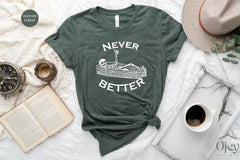 Never Better Shirt, Funny Halloween Shirt, Halloween Skeleton Shirt, Skeleton Coffin Tee, Halloween Party Shirt, Halloween Costume Shirt