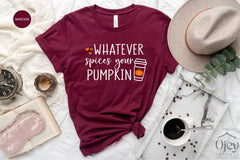 Pumpkin Spice Shirt, Fall Shirts, Cute Fall Shirt, Fall T Shirts for Women, Whatever Spices Your Pumpkin, Fall Shirt Gifts, Cute Autumn Tees