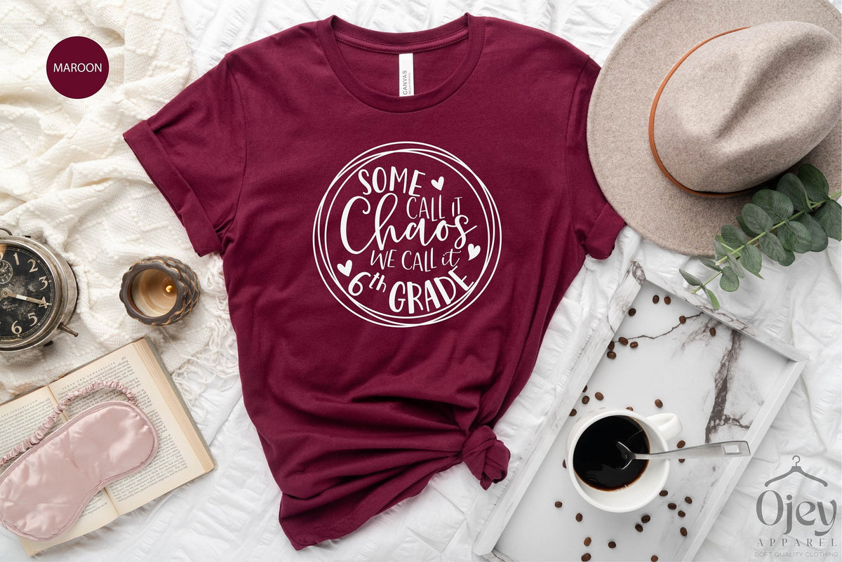 Sixth Grade Teacher Shirts, Some Call It Chaos We Call It 6xth Grade, 6th Grade Teacher Squad, Teacher Appreciation, Hello 6th Grade Shirt