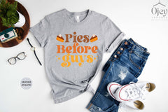 Pies Before Guys, Funny Thanksgiving Shirt, Thanksgiving Shirt, Thanksgiving Gift, Cute Fall Shirt, Thanksgiving Dinner Shirt, Gift for Her