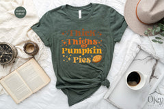 Thick Thighs And Pumpkin Pies Shirt, Funny Thanksgiving Shirts, Pumpkin Pie Shirt, Thick Thighs Shirt, Thanksgiving Gift, Thankful Shirt