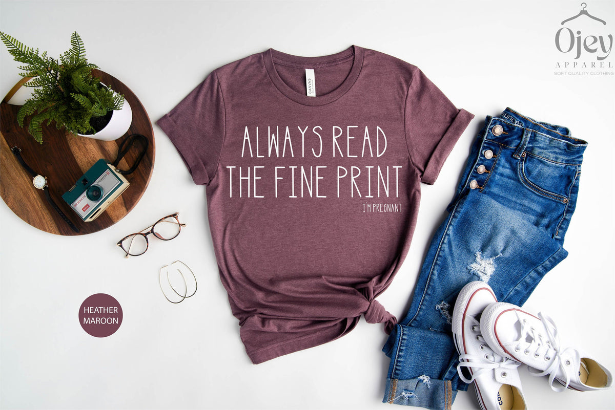 Pregnancy Announcement, Always Read the Fine Print, I'm Pregnant Shirt, Pregnancy Announcement Shirt, Baby Reveal, Pregnancy Reveal Shirt