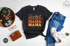 Thankful Mama T-Shirt, Thankful and Blessed Shirt, Mama Thanksgiving Shirt, Thanksgiving Family Outfit, Thankful T-Shirt, Gift for Mother
