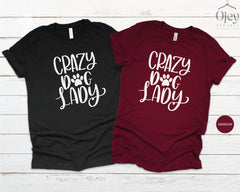 Crazy Dog Lady Shirt, Dog T-Shirts, Dog Mama Shirt, Dog Lover Shirts, Dog Mom Shirt, Gift for Dog Lover, Dog Paw Shirts, Dog Day Shirts
