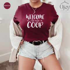Welcome To Our Coop, Farming Shirt, Chicken Shirt, Coop Shirt, Farming Tee, Chicken Lover T-Shirt, Farmer Girl Tee