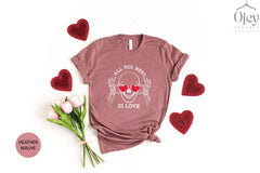 All You Need is Love, Funny Valentine Shirt, Valentine Day Shirt, Valentine Day Gift, Valentine Skeleton Shirt, Valentine Gift for Her
