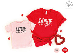 Valentine Love You Shirt, Toddler Valentine Shirt, Heart Shirt Valentines, Valentine Mom Shirt Gift, Girlfriend Valentine Shirt, Friend Gift