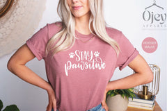 Dog Shirt for Women, Stay Pawsitive Shirt, Pawsitive Shirt, Dog Love Shirts, Dog Saying Shirts, Dog Mom Shirt, Dog Mom Gift, Funny Dog Shirt
