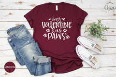 My Valentine Has Paws Shirt, Dog Valentine Shirt, My Dog is My Valentine, Dog Valentine Shirts, Cat Valentine Shirt, Valentine Gift Shirt