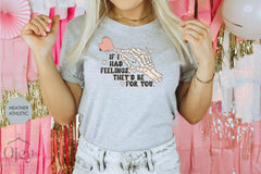 Funny Valentine Shirt, Valentine Day Shirt, If I Had Feelings, It Would Be For You Shirt, Valentine Day Gift, Skeleton Valentine Shirt